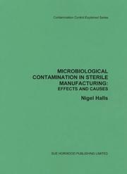 Cover of: Microbiological Contamination Effects and Causes (Contamination Control Explained Series) by Nigel Halls, Nigel Halls