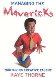 Cover of: Managing the Mavericks: Nurturing Key Talent