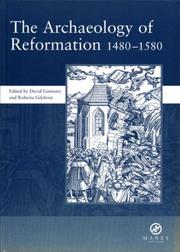Cover of: The Archaeology Of Reformation 1480-1580: Papers Given At The Archaeology Of Reformation Conference, February 2001, Hosted Jointly By The Society For Medieval ... for Post-Medieval Archaeology Monograph)