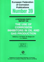 Cover of: Working Party Report On The Use Of Corrosion Inhibitors In Oil And Gas Production (Efc) by J. W. Palmer, W. Hedges, J. L. Dawson