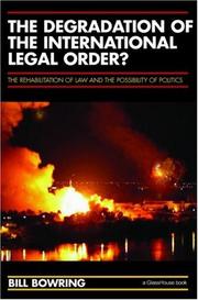 Cover of: The Degradation of the International Legal Order? The Rehabilitation of Law and the Possibility of Politics (Glasshouse)