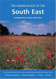 Cover of: HIDDEN PLACES OF THE SOUTH EAST: Including Kent, Surrey and Sussex (The Hidden Places)