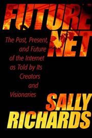 Cover of: Futurenet: the past, present, and future of the Internet as told by its creators and visionaries