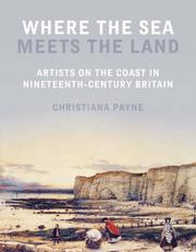 Cover of: Where the Sea Meets the Land: Artists on the Coast in Nineteenth-Century Britain