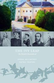 IVY LEAF: THE PARNELLS REMEMBERED: COMMEMORATIVE ESSAYS by DONAL MCCARTNEY, Pauric Travers, Charles Stewart Parnell
