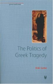 Politics Of Greek Tragedy (Bristol Phoenix Press - Greece and Rome Live) by D.M. Carter