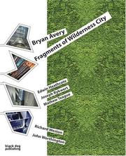 Cover of: Fragments of Wilderness City: The Work of Bryan Avery