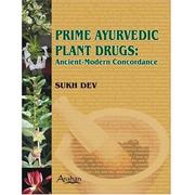 Cover of: Prime Ayurvedic Plant Drugs by Dev, Ph.D. Sukh, Sukh Dev