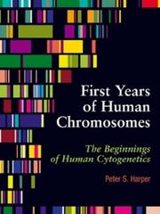 Cover of: First Years of Human Chromosomes: The Beginnings of Human Cytogenetics