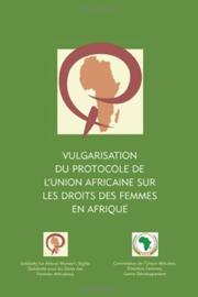 Cover of: Vulgarisation du protocole de l'union africaine sur les droits des femmes en afrique by 