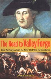 Cover of: The road to Valley Forge: how Washington built the army that won the Revolution