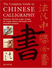 Cover of: The Complete Guide to Chinese Calligraphy | Qu Lei Lei