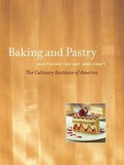 Cover of: Baking and Pastry: Mastering the Art and Craft