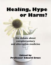 Cover of: Healing, Hype or Harm?  The Debate About Complementary and Alternative Medicine