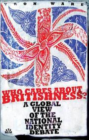 Cover of: Who Cares About Britishness?: A Global View of the National Identity Debate
