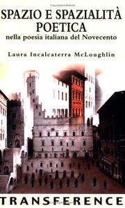 Cover of: Spazio E Spazialita Poetica Nella Poesia Italiana Del Novecento by Incalcaterra Mcloughlin Laura