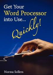 Cover of: Get Your Word Processor into use... Quickly! by Norma Sollers
