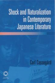 Cover of: Shock And Naturalization in Contemporary Japanese Literature by Carl Cassegard