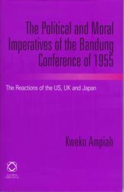 The Political and Moral Imperatives of the Bandung Conference of 1955 by Kweku Ampiah