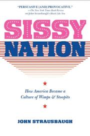 Cover of: Sissy Nation: How America Became a Culture of Wimps & Stoopits