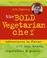 Cover of: The Bold Vegetarian Chef