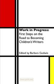 Cover of: Work in Progress: The First Steps on the Road to Becoming a Children's Writer