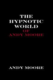 Cover of: The Hypnotic World of Andy Moore