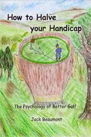 Cover of: How to Halve Your Handicap: The Psychology of Better Golf