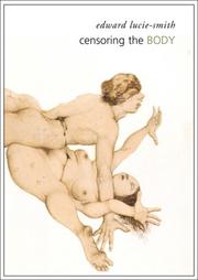 Cover of: Censoring the Body (Manifestos for the Twenty-First Century)
