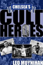 Cover of: Chelsea's Cult Heroes by Leo Moynihan      