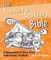 Cover of: The Foodies and Scoffers Bible by Ruth Graham, Ruth Graham