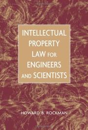 Intellectual property law for engineers and scientists by Howard B. Rockman