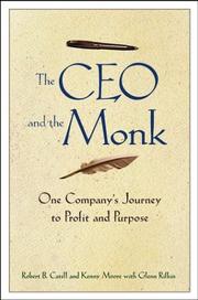 Cover of: The CEO and the Monk: One Company's Journey to Profit and Purpose