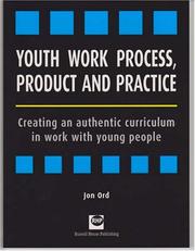 Cover of: Youth Work Process, Product and Practice: Creating an Authentic Curriculum in Work With Young People