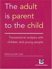 Cover of: The Adult Is Parent to the Child: Transactional Analysis With Chidren and Young People