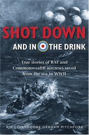 Cover of: Shot Down and in the Drink: True Stories of RAF and Commonwealth aircrew saved from the sea 1939-1945