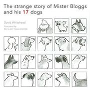 Cover of: The Strange Case of Mr. Bloggs and his 17 Dogs