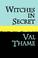 Cover of: WITCHES IN SECRET