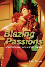 Cover of: Blazing Passions: Contemporary Hong Kong Cinema