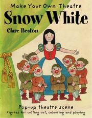 Cover of: Make Your Own Theatre Snow White (Make Your Own Theatre) by Clare Beaton
