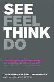 Cover of: See, Feel, Think, Do: Unleashing the Power of Instinct to Drive Your Business
