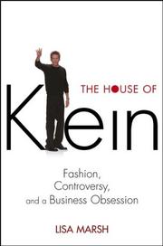 Cover of: The House of Klein: Fashion, Controversy, and a Business Obsession