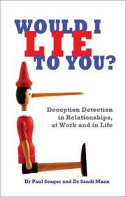 Cover of: Would I Lie to You?: Deception Detection in Relationships, at Work and in Life