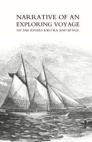 Cover of: Narrative of an exploring voyage up the rivers Kwo'ra and Bi'nue (Commonly known as the Niger and Tsadda) in 1854