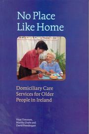 Cover of: No Place Like Home: Domiciliary Care Services for Older People in Ireland