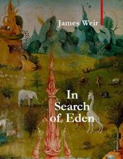 IN SEARCH OF EDEN: THE COURSE OF AN OBSESSION by JAMES WEIR, James Weir