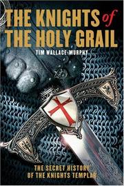 Cover of: The Knights of the Holy Grail: The Secret History of the Knights Templar