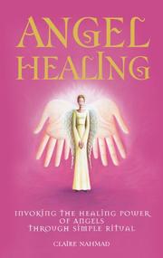 Cover of: Angel Healing: Invoking the Healing Power of Angels through Simple Ritual