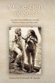 Cover of: A Question of Sex? Gender and Difference in the Hebrew Bible and Beyond (Hebrew Bible Monographs) | Deborah, W. Rooke