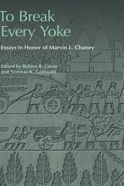 Cover of: To Break Every Yoke: Essays in Honor of Marvin L. Chaney (Social World of Biblical Antiquity)